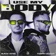 Use My Body (Extended Mix) Ft Tommy Veanud